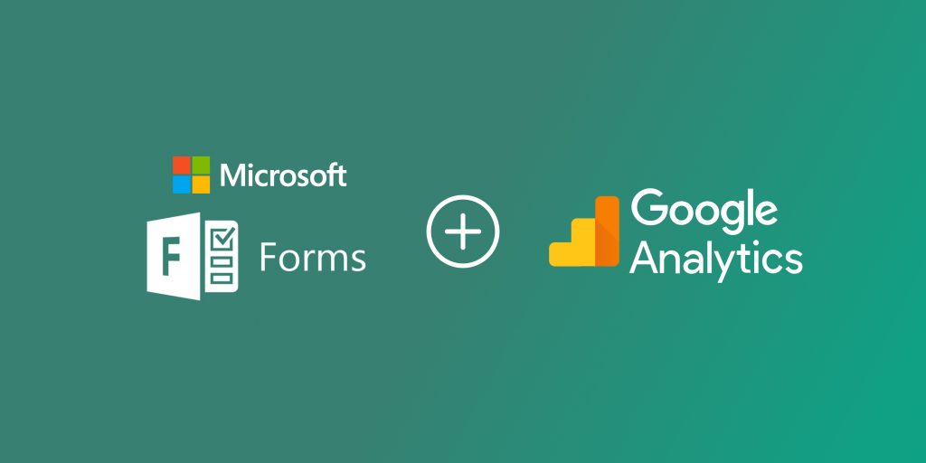 How to Add Google Analytics to Your Microsoft Forms - 3 Ways to achieve ...